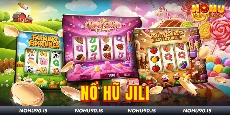 Nổ Hũ Jili Tại Nohu90: Slot Được Nhiều Người Chơi Lựa Chọn